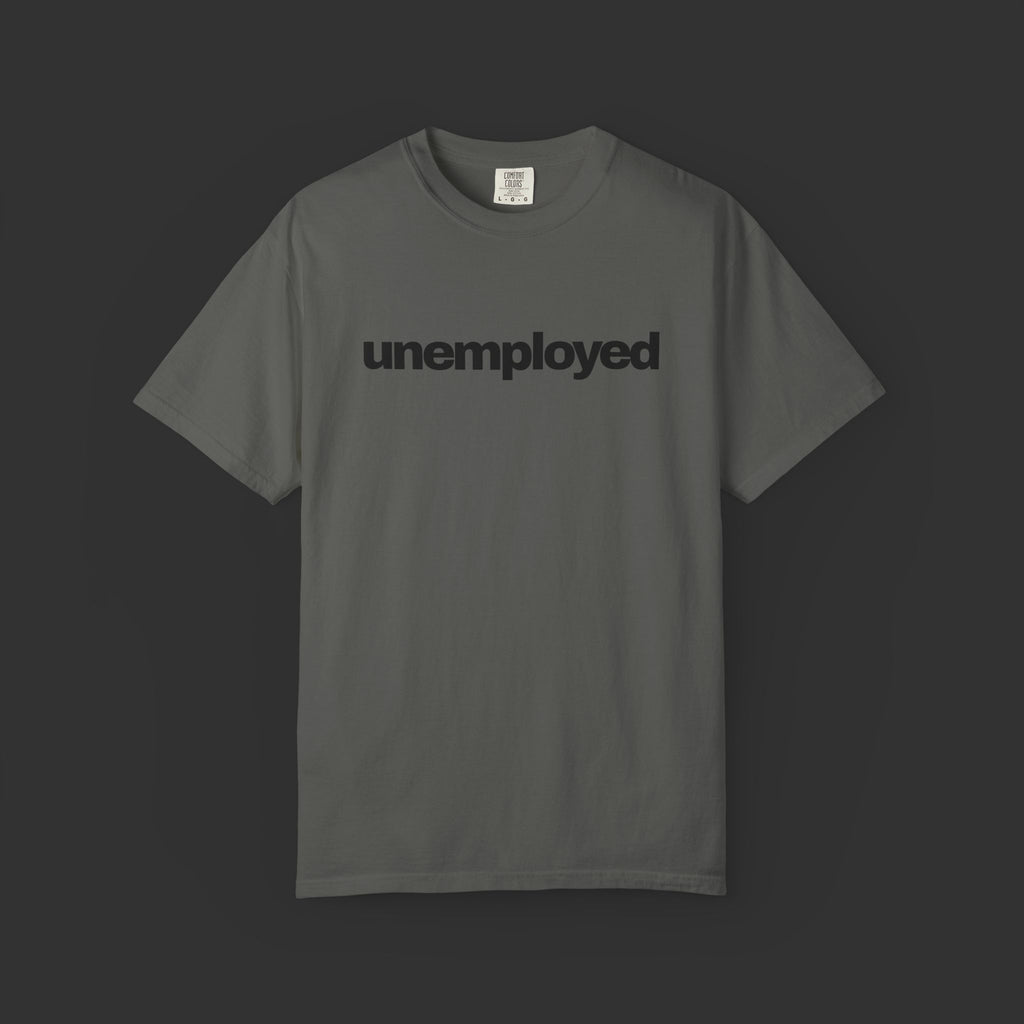 unemployed - Shirt