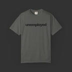 unemployed - Shirt