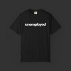 unemployed - Shirt