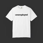 unemployed - Shirt